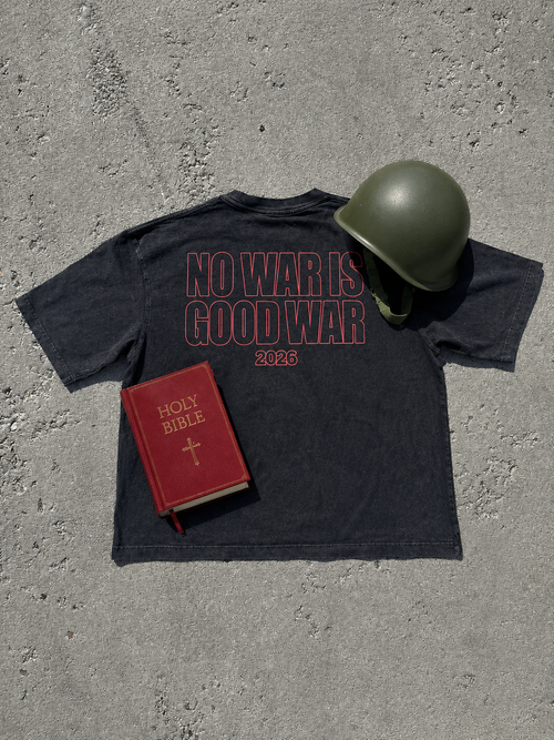 NO WAR IS GOOD WAR